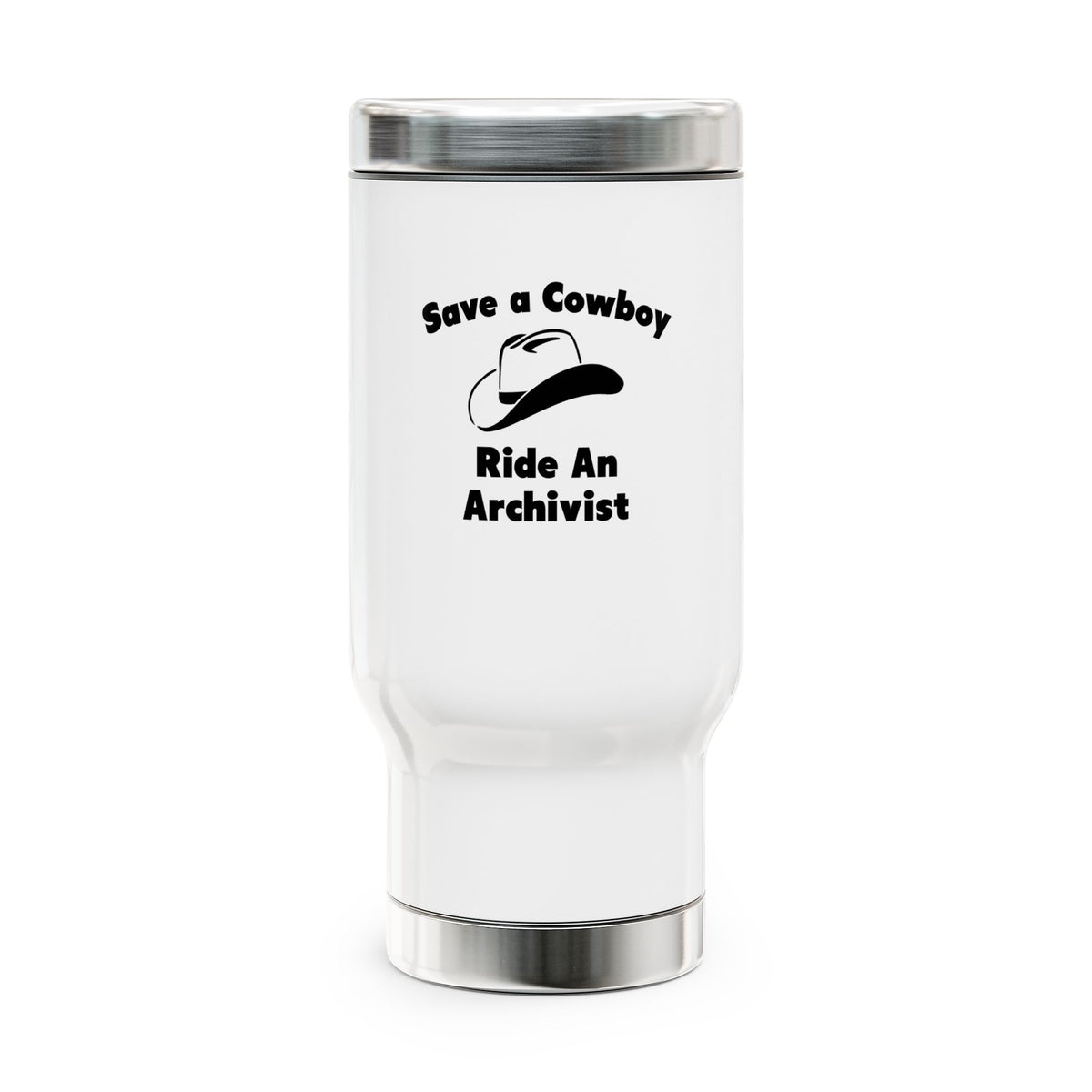 Save a Cowboy .. Ride an Archivist - Stainless Steel Travel Mug with Handle, 14oz