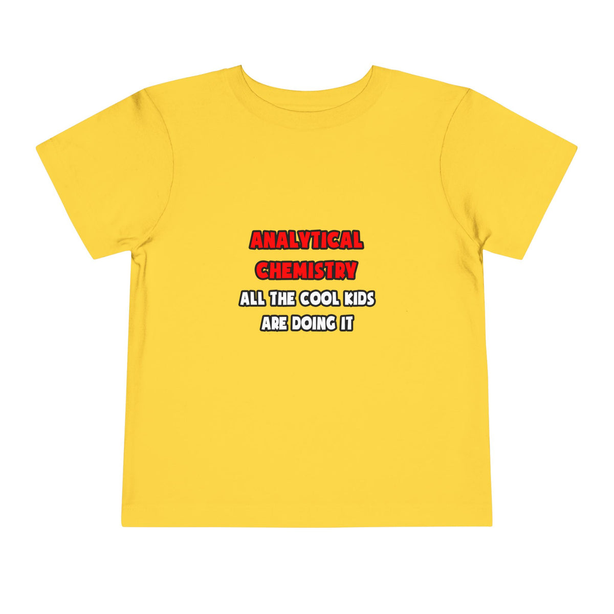 Funny Analytical Chemist Shirts - Toddler Short Sleeve Tee