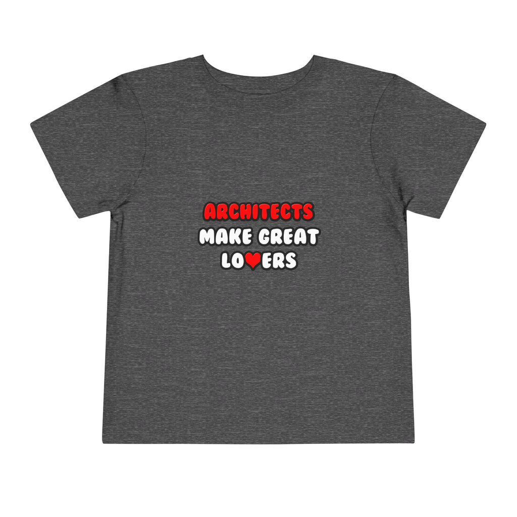 Architects Make Great Lovers - Toddler Short Sleeve Tee