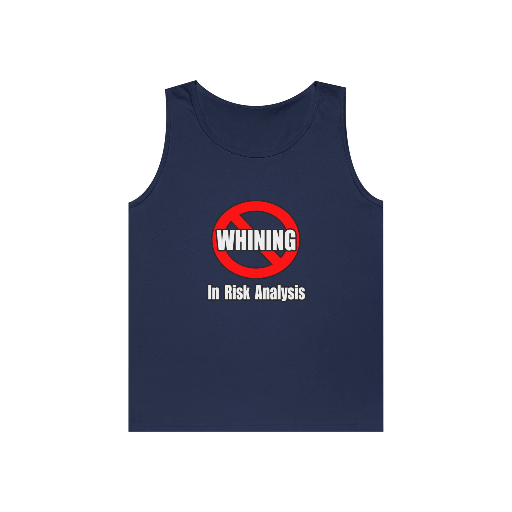 No Whining In Risk Analysis - Unisex Heavy Cotton Tank Top