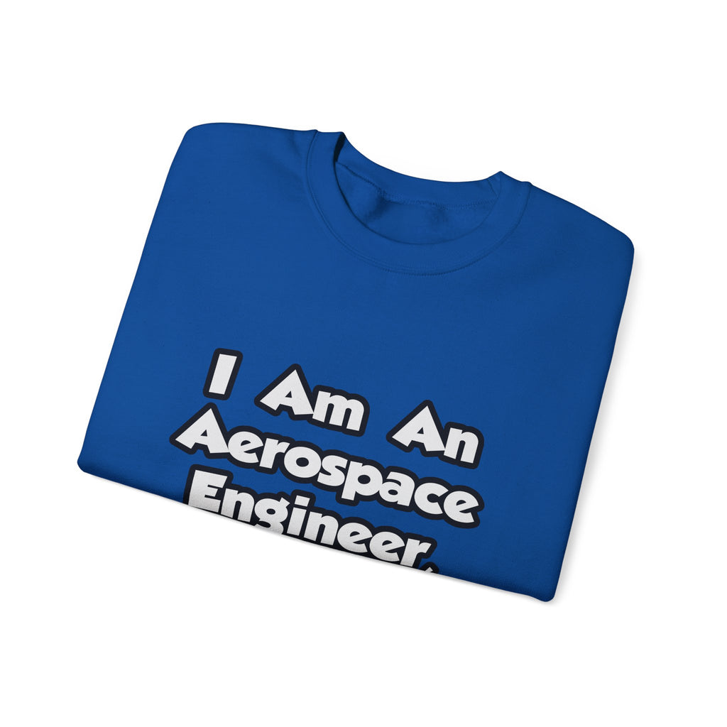 I Am An Aerospace Engineer, Therefore I Drink - Unisex Heavy Blend™ Crewneck Sweatshirt