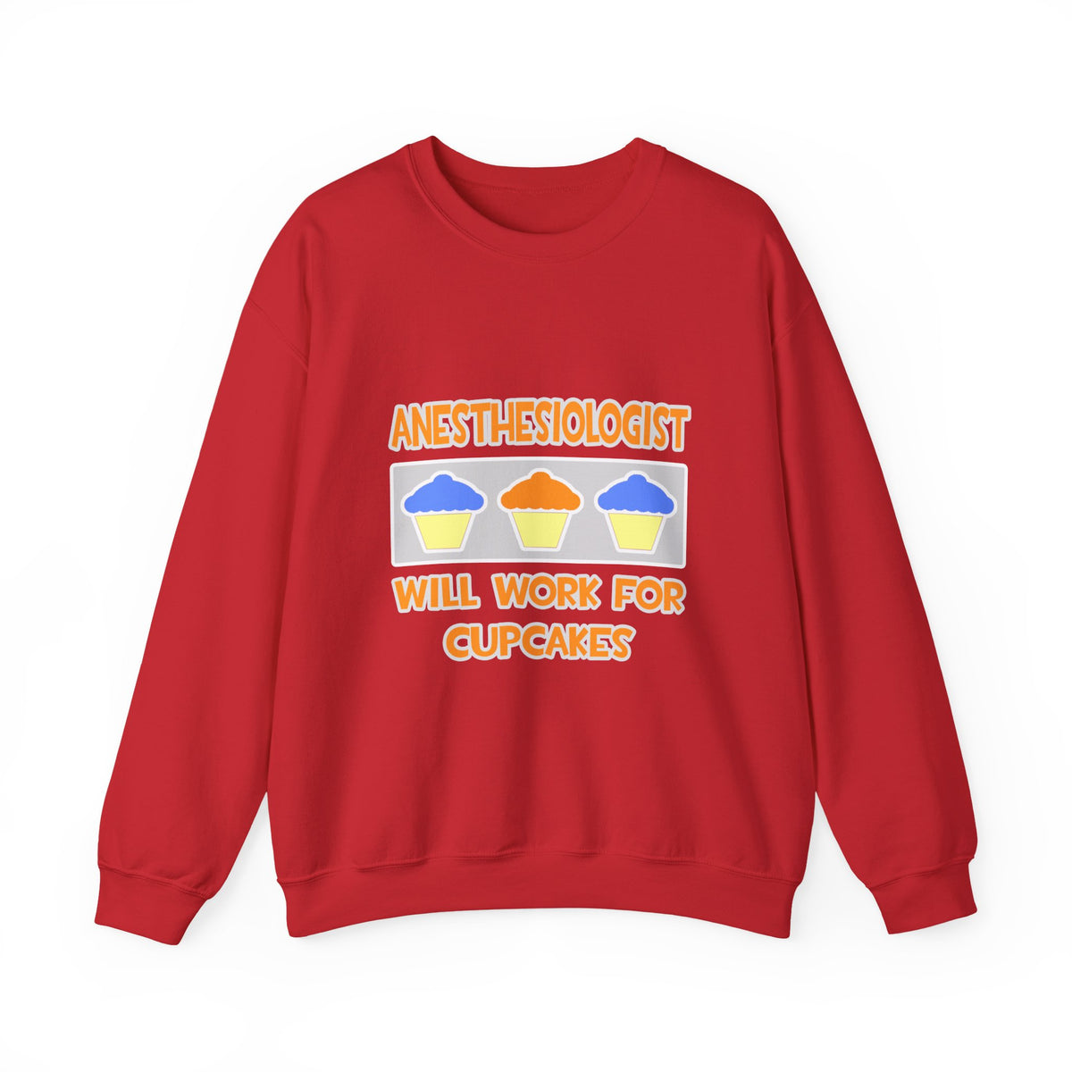 Anesthesiologist ... Will Work For Cupcakes - Unisex Heavy Blend™ Crewneck Sweatshirt
