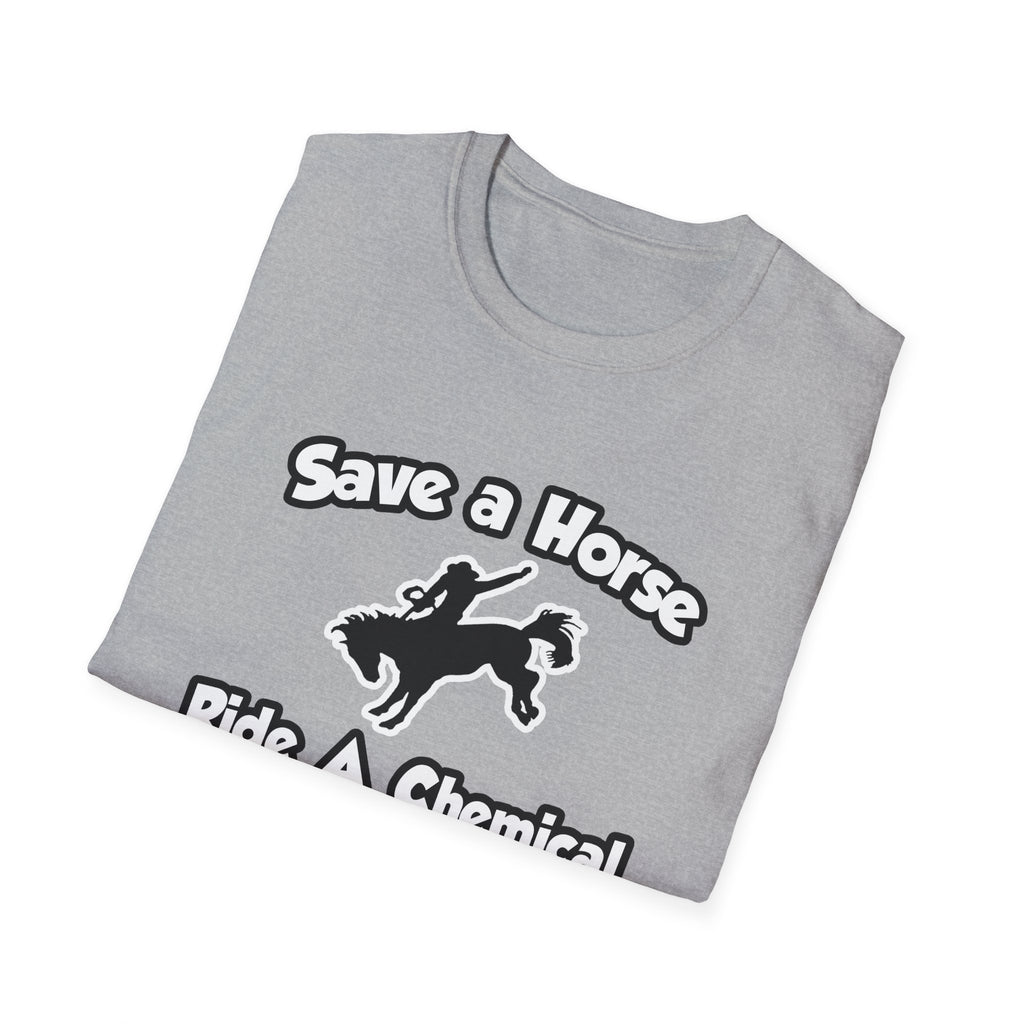 Save a Horse .. Ride a Chemical Engineer - Unisex Softstyle T-Shirt