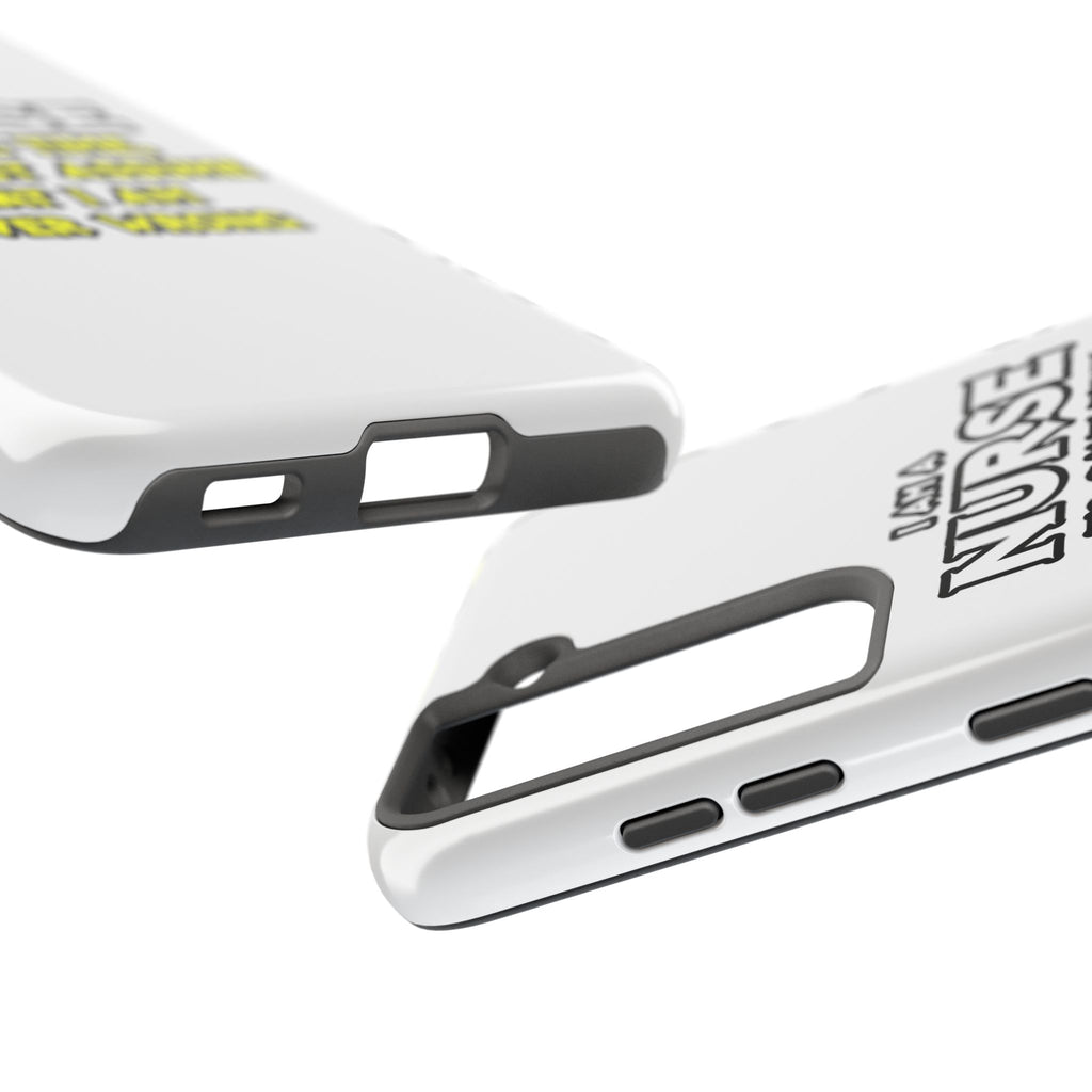 Nurse...Assume I Am Never Wrong - Tough Phone Cases