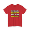 Everyday's An Adventure...Dermatologist - Unisex Heavy Cotton Tee