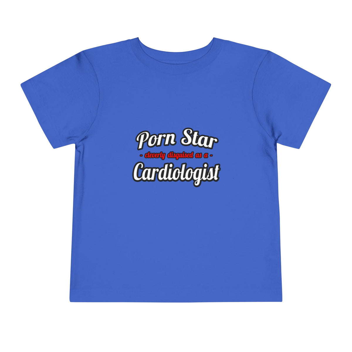 Porn Star...Cardiologist (2) - Toddler Short Sleeve Tee