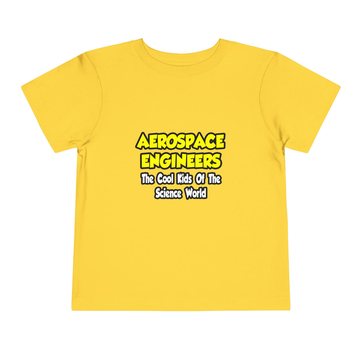Aerospace Engineers...Cool Kids of Sci World - Toddler Short Sleeve Tee