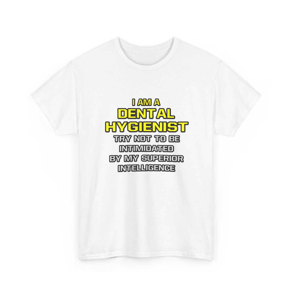 Dental Hygienist...Superior Intelligence - Unisex Heavy Cotton Tee