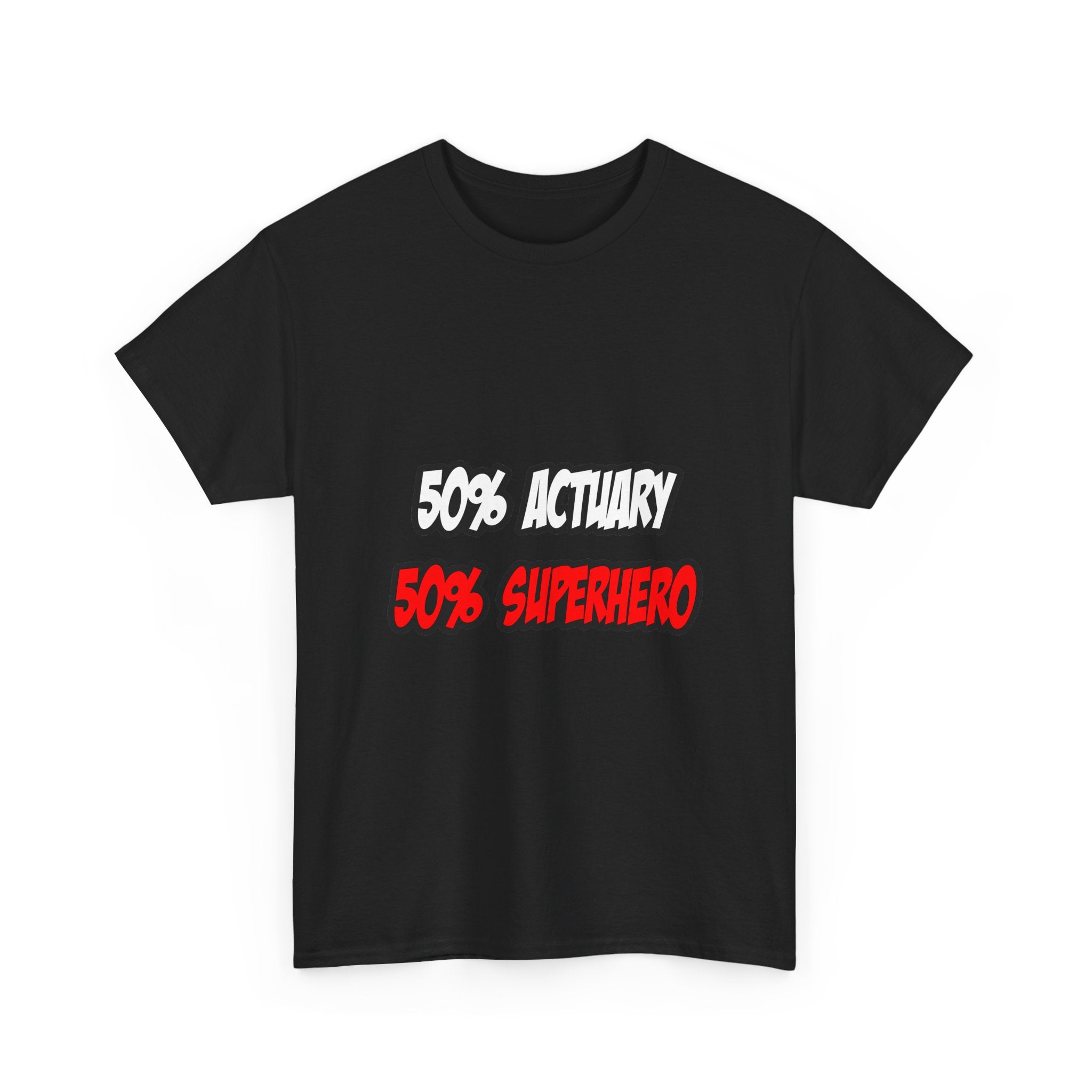 Half Actuary...Half Superhero - Unisex Heavy Cotton Tee