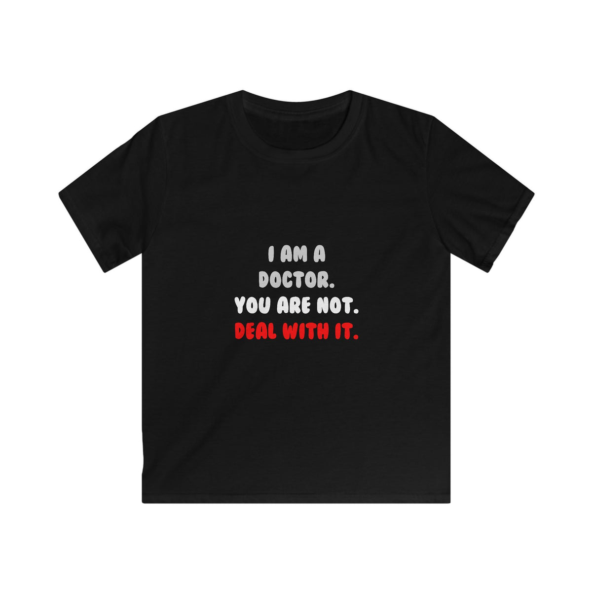 Deal With It ... Funny Doctor - Kids Softstyle Tee