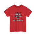 I Am A Dental Hygienist ... Not A Magician - Unisex Heavy Cotton Tee