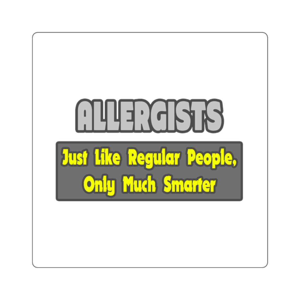 Allergists .. Smarter - Square Stickers