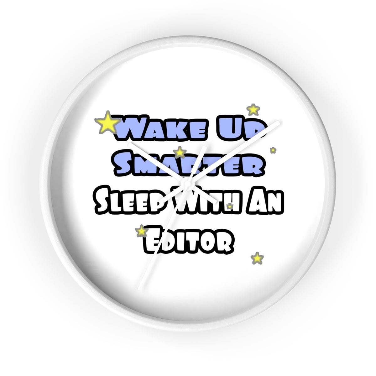 Wake Up Smarter...Sleep With an Editor - Wall Clock