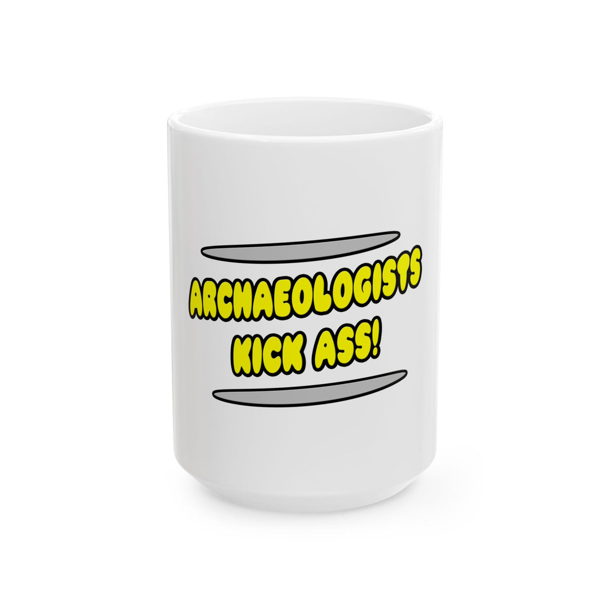 Archaeologists Kick Ass! - Ceramic Mug, (11oz, 15oz)