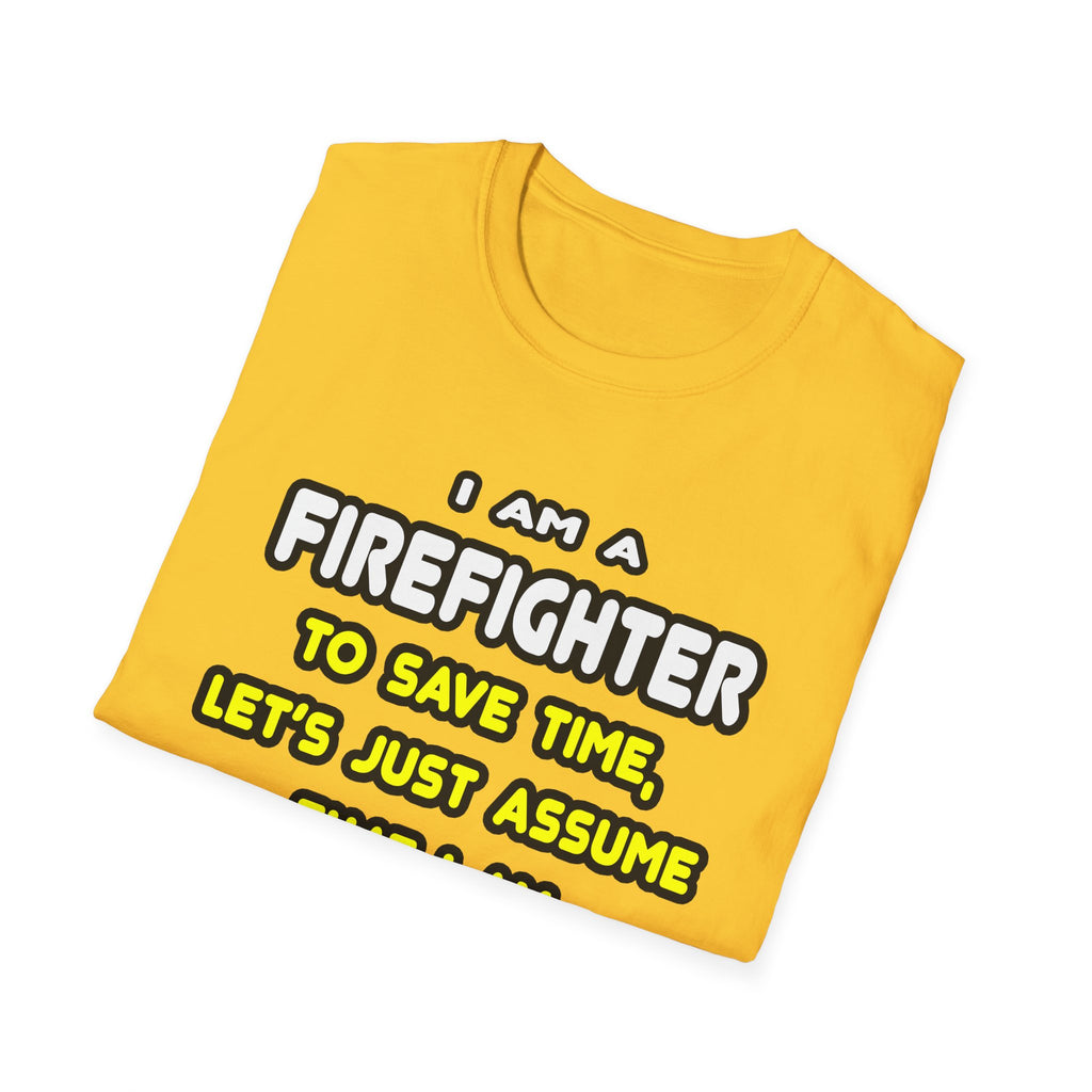 Funny Firefighter T Shirts and Gifts - Unisex Softstyle T-Shirt