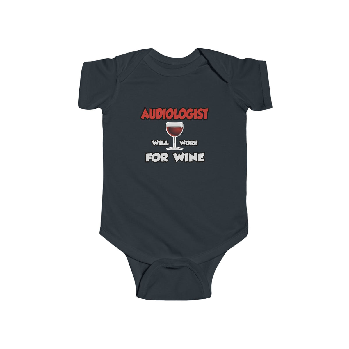 Audiologist ... Will Work For Wine - Infant Fine Jersey Bodysuit
