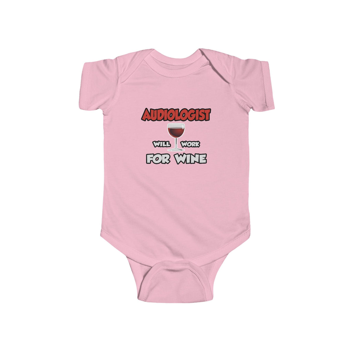 Audiologist ... Will Work For Wine - Infant Fine Jersey Bodysuit