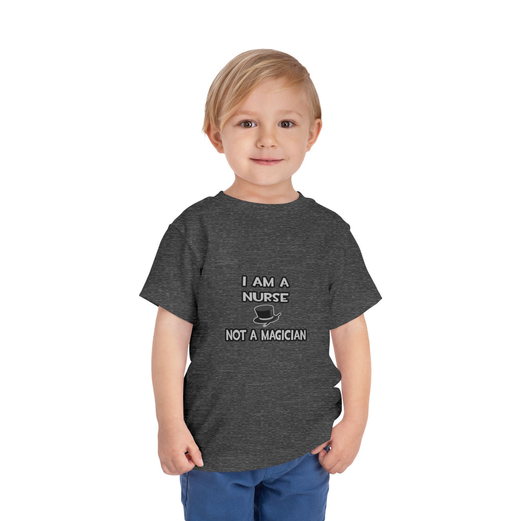 I Am A Nurse ... Not A Magician - Toddler Short Sleeve Tee