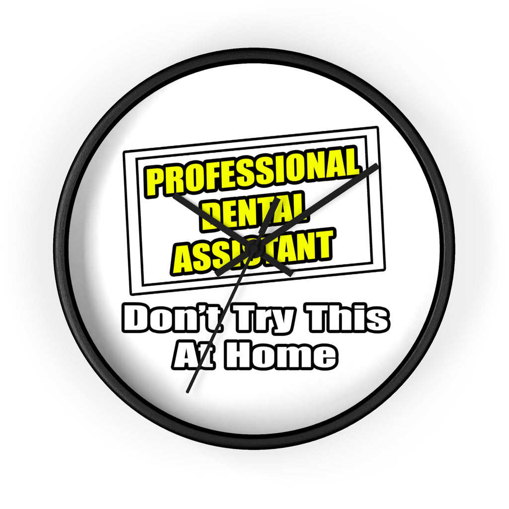 Professional Dental Assistant .. Joke - Wall Clock