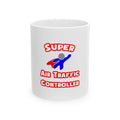 Super Air Traffic Controller - Ceramic Mug, (11oz, 15oz)