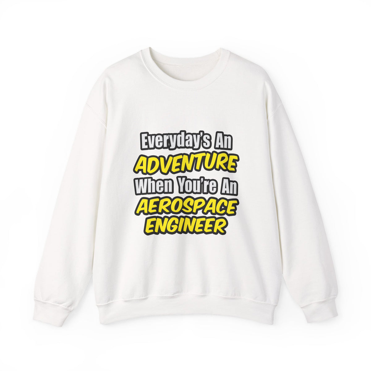 Everyday's An Adventure...Aerospace Engineer - Unisex Heavy Blend™ Crewneck Sweatshirt