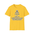 Keep Calm and Call a Cardiovascular Technologist - Unisex Softstyle T-Shirt