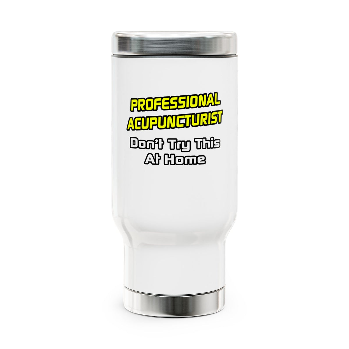 Professional Acupuncturist .. Joke - Stainless Steel Travel Mug with Handle, 14oz