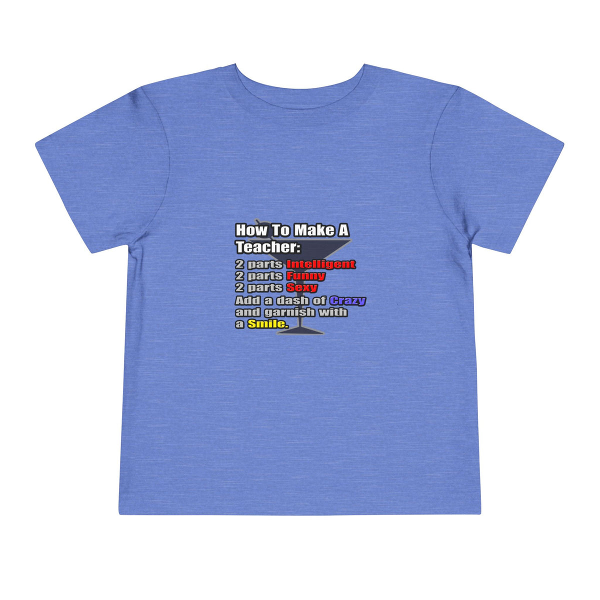 How To Make a Teacher - Toddler Short Sleeve Tee