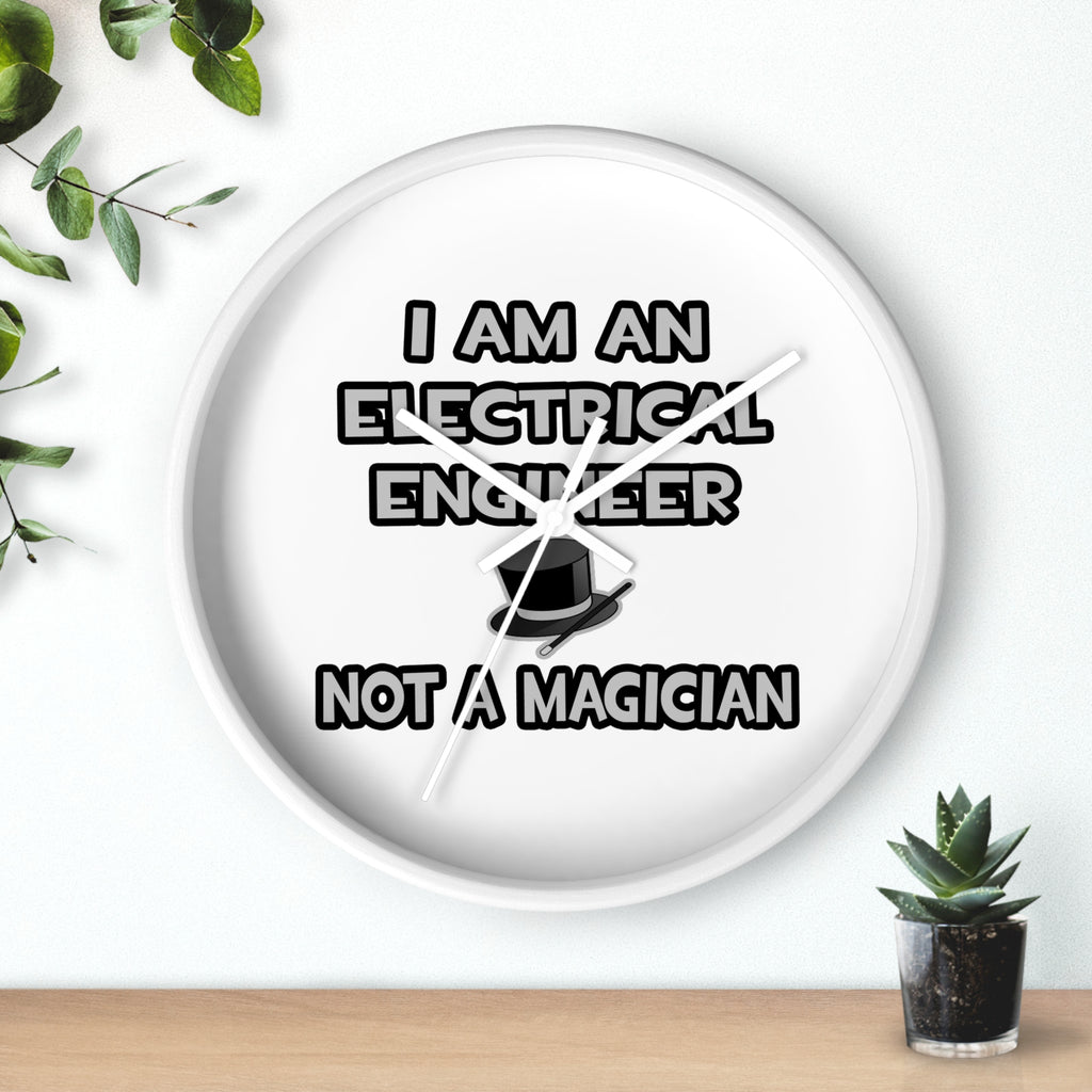 Electrical Engineer ... Not A Magician - Wall Clock