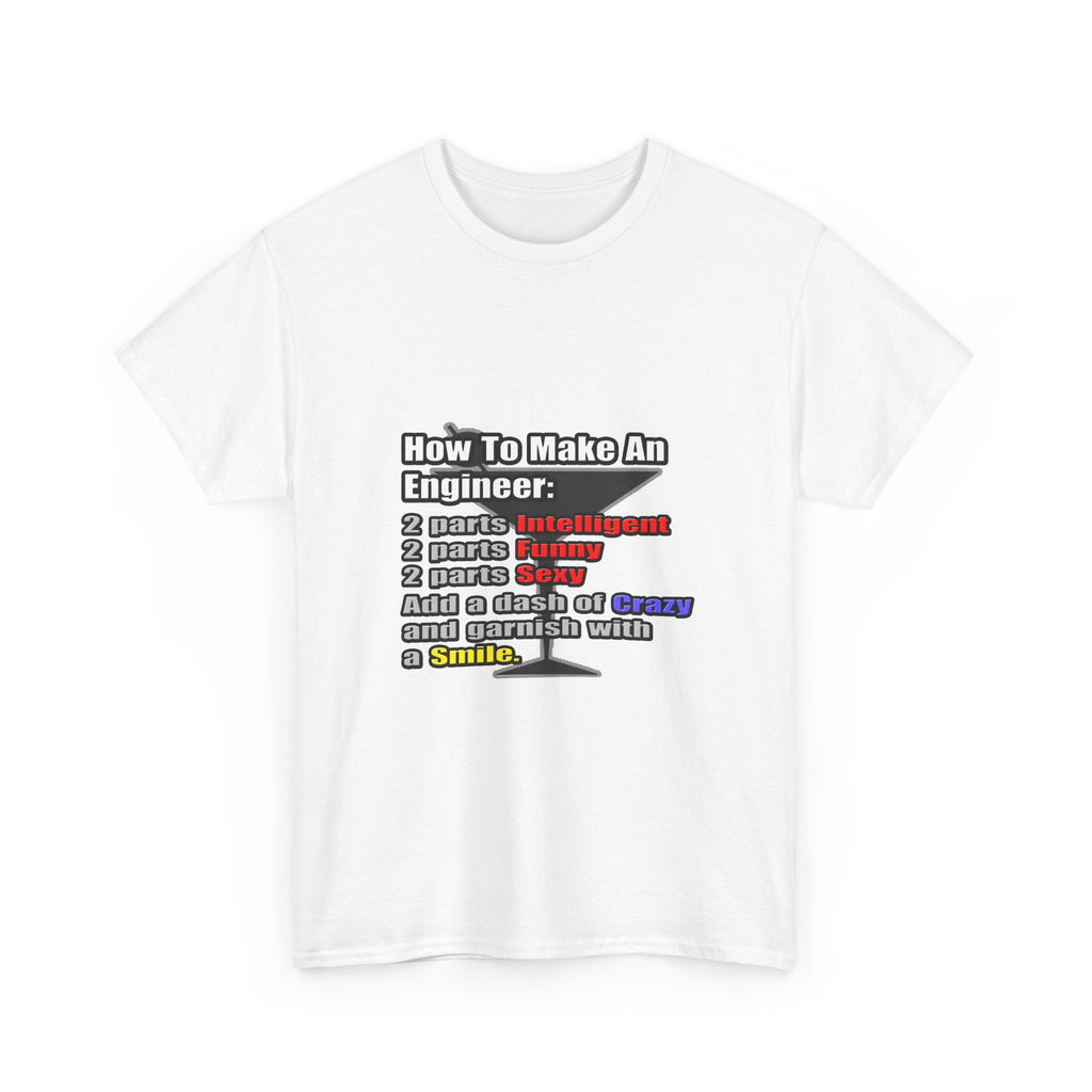 How To Make an Engineer - Unisex Heavy Cotton Tee