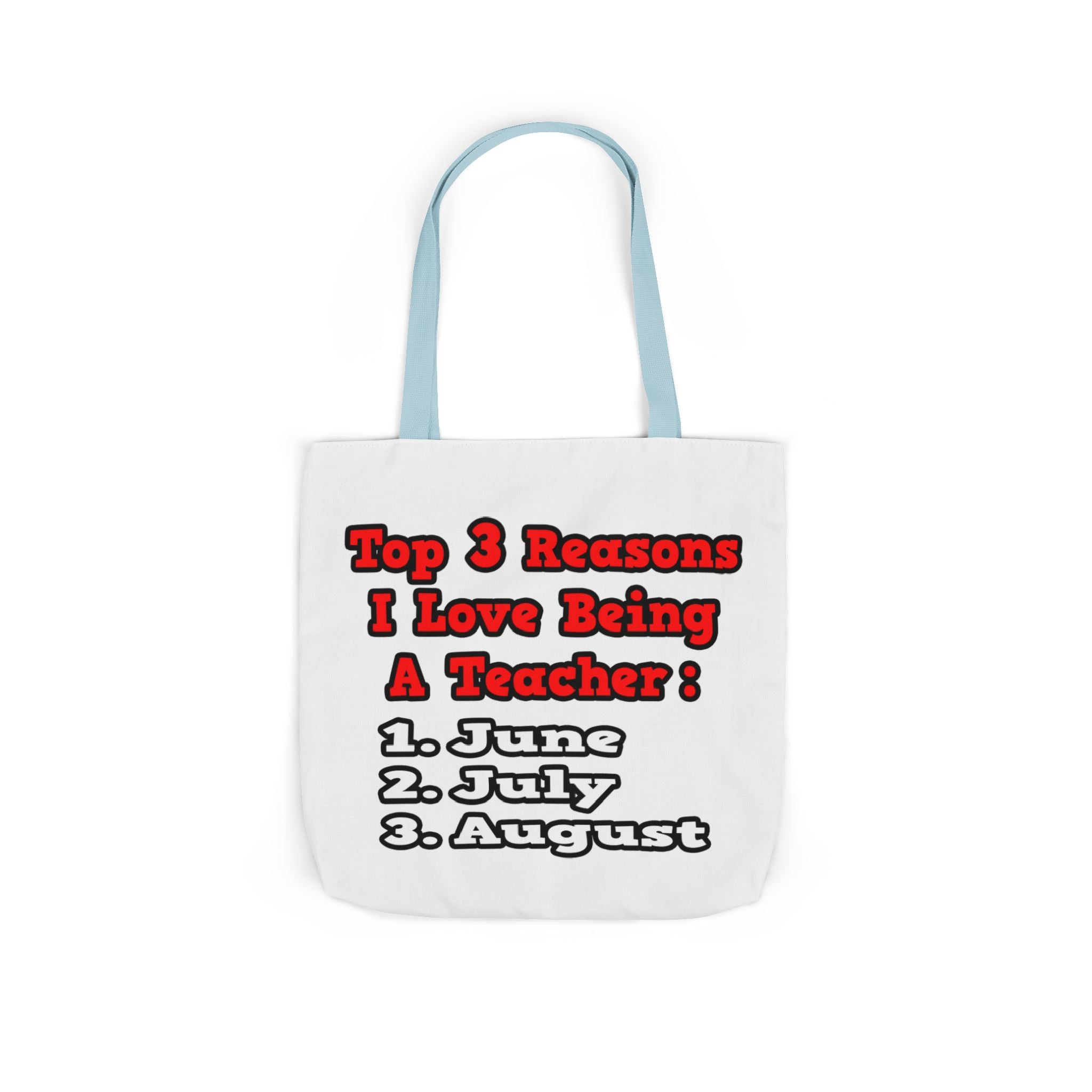 3 Reasons I Love Being a Teacher - Canvas Tote Bag, 5-Color Straps