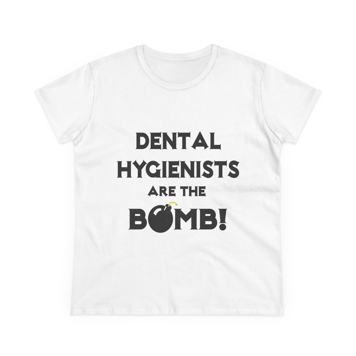 Dental Hygienists Are The Bomb! - Women's Midweight Cotton Tee