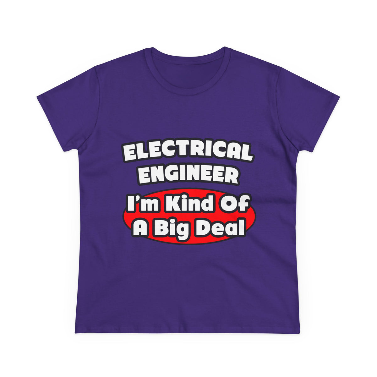 Electrical Engineer...Big Deal - Women's Midweight Cotton Tee