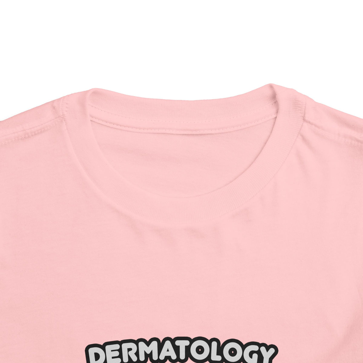 Dermatology Nurse ... I'm Kind of a Big Deal - Toddler Short Sleeve Tee