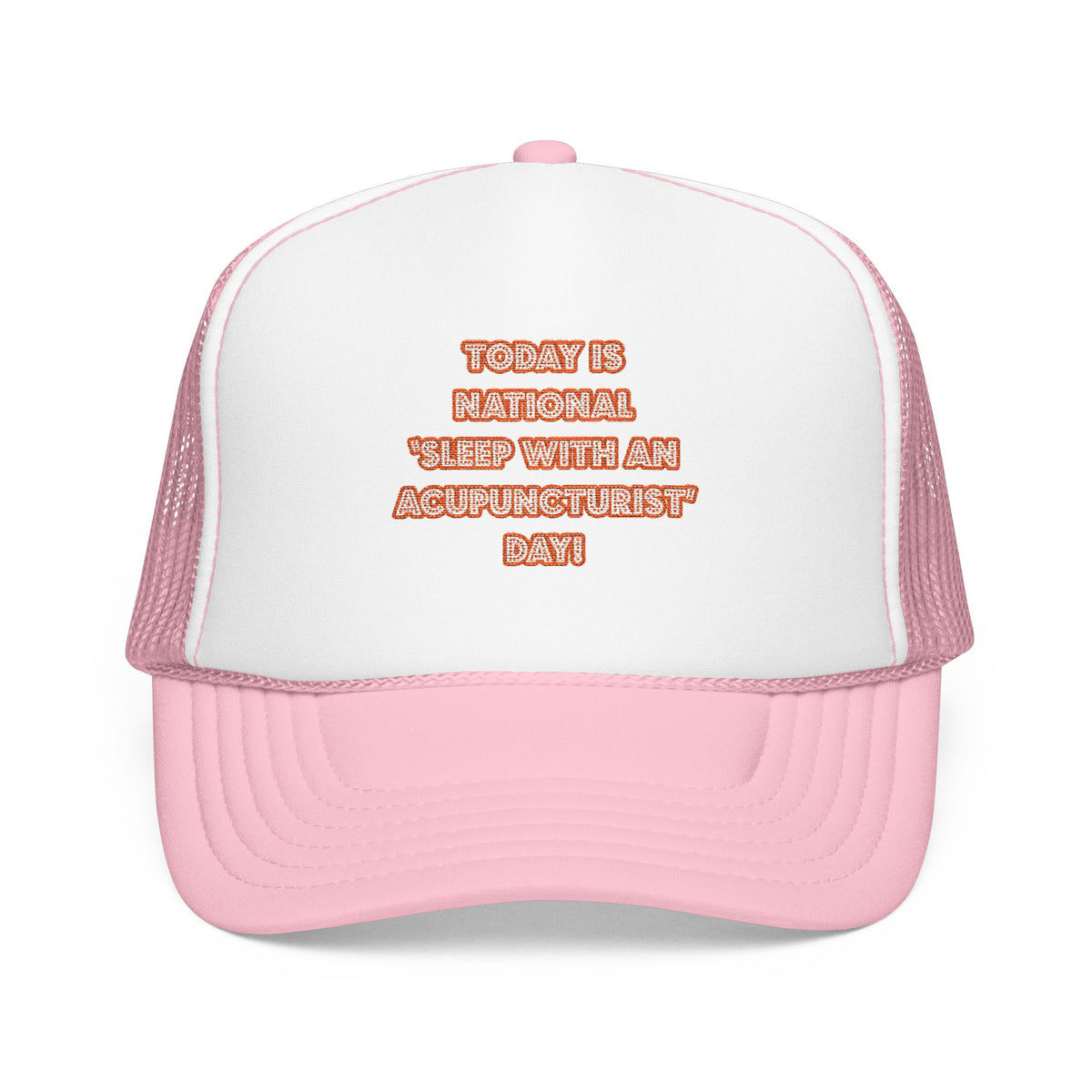 National 'Sleep With an Acupuncturist' Day - Foam Trucker Hat