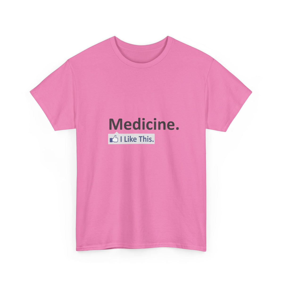Medicine...I Like This - Unisex Heavy Cotton Tee