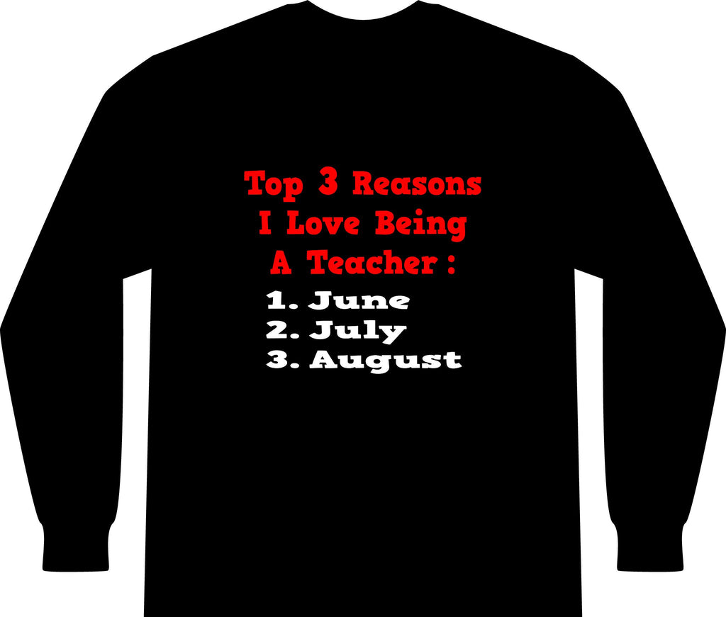 3 Reasons I Love Being a Teacher - Unisex Long Sleeve T-Shirt