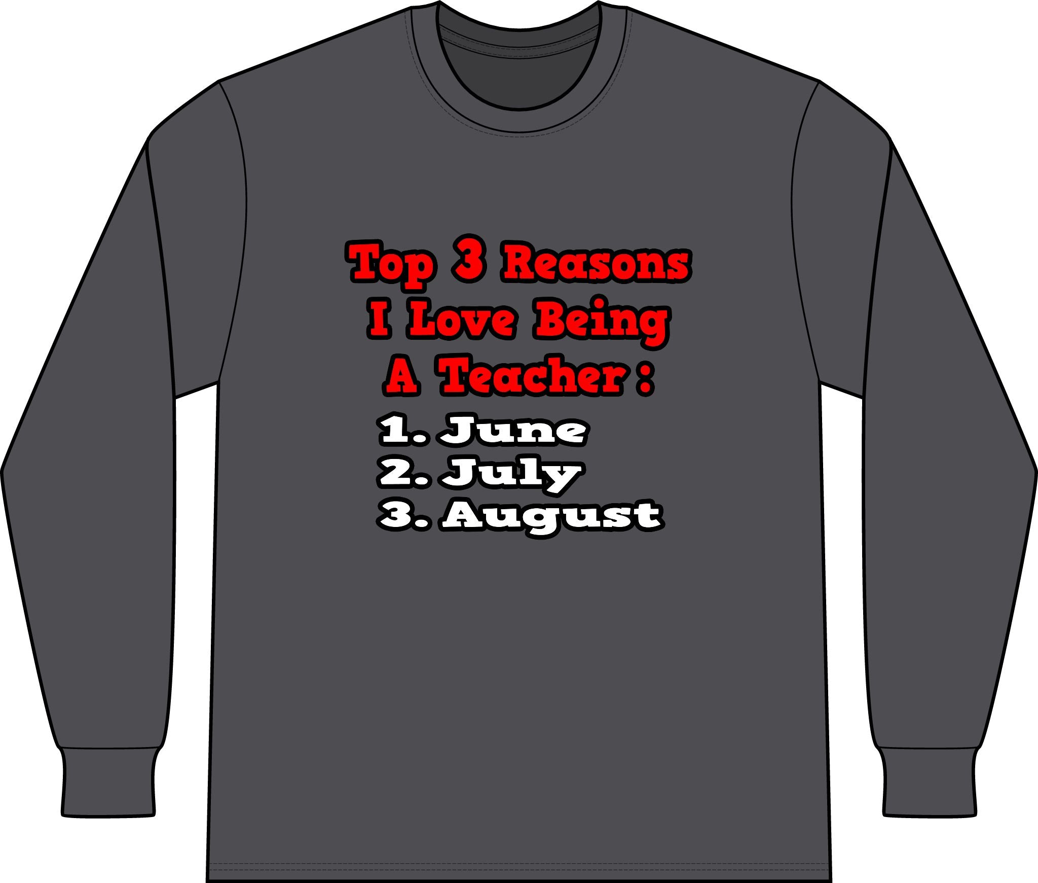 3 Reasons I Love Being a Teacher - Unisex Long Sleeve T-Shirt