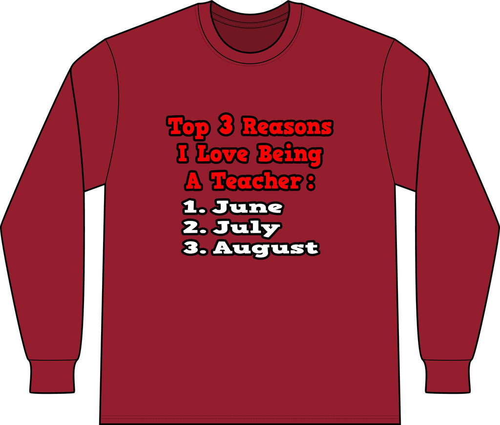 3 Reasons I Love Being a Teacher - Unisex Long Sleeve T-Shirt