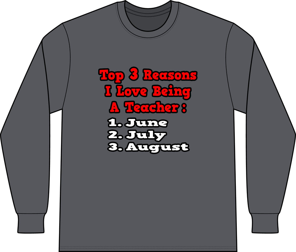 3 Reasons I Love Being a Teacher - Unisex Long Sleeve T-Shirt