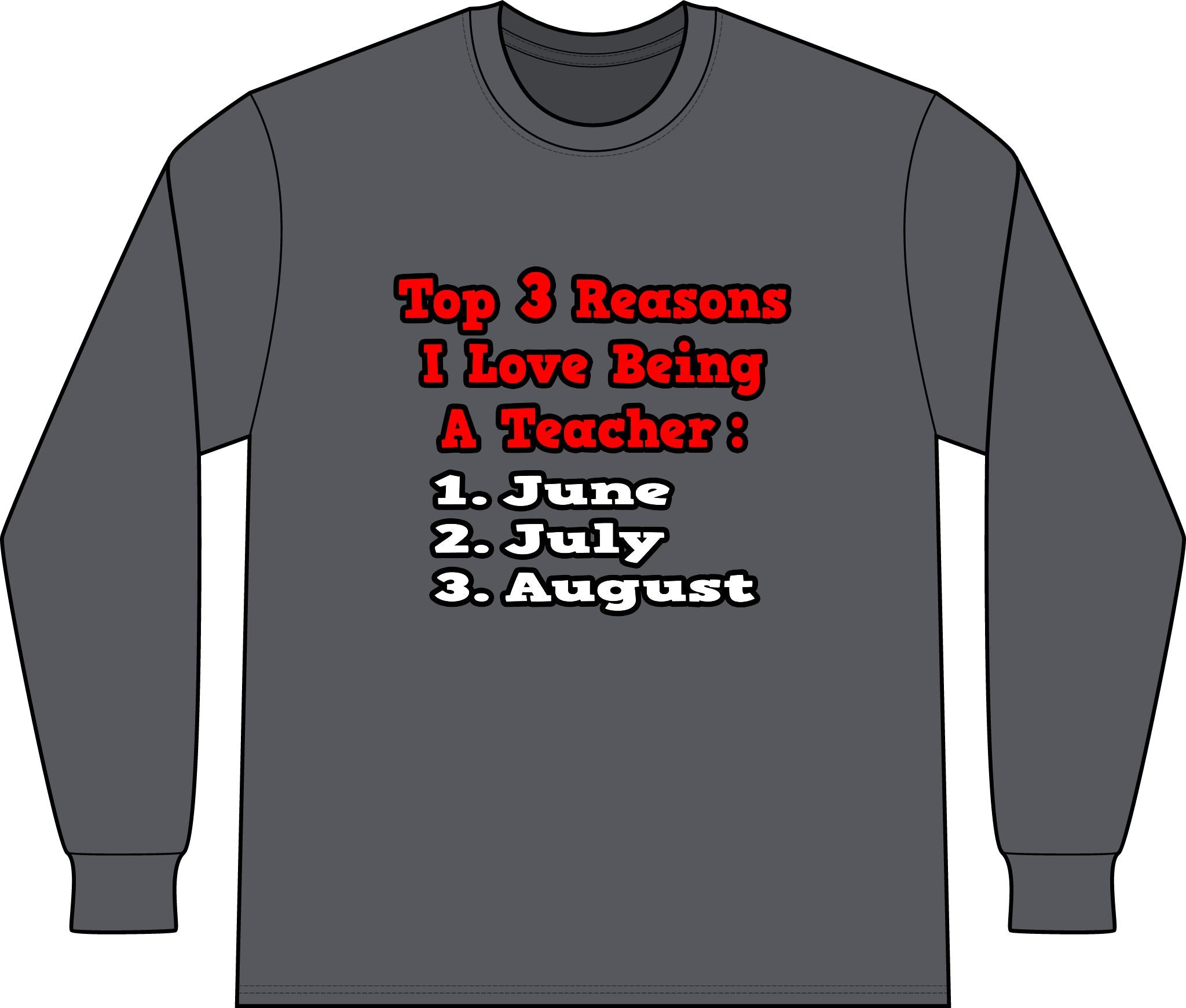 3 Reasons I Love Being a Teacher - Unisex Long Sleeve T-Shirt