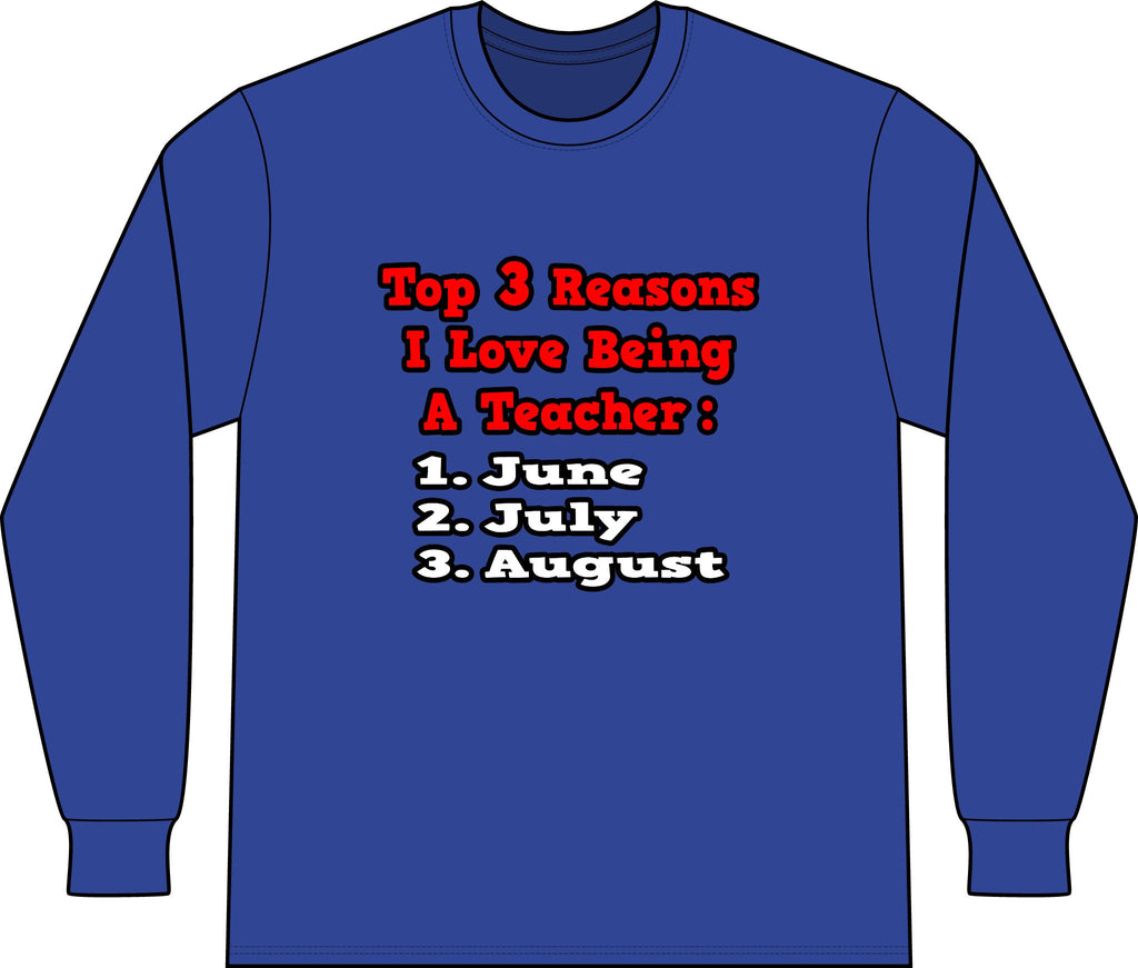 3 Reasons I Love Being a Teacher - Unisex Long Sleeve T-Shirt