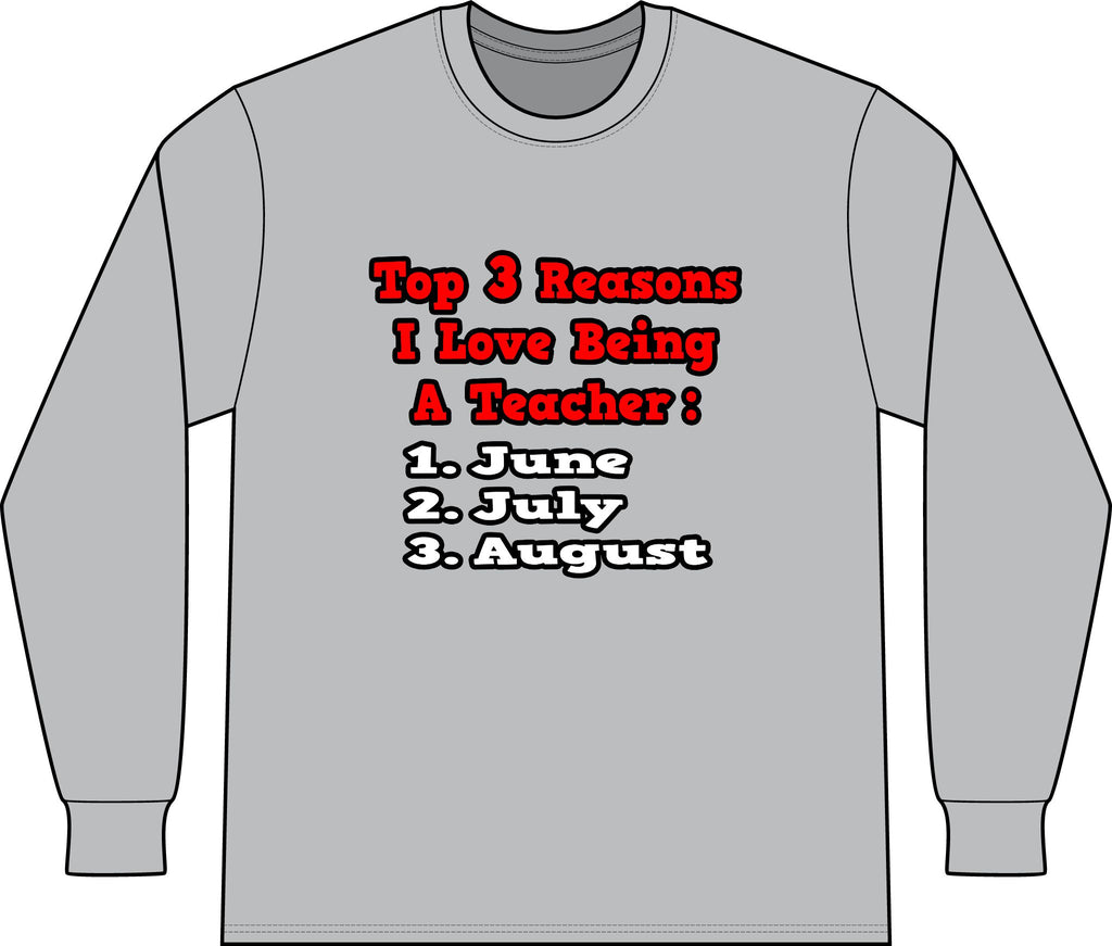 3 Reasons I Love Being a Teacher - Unisex Long Sleeve T-Shirt