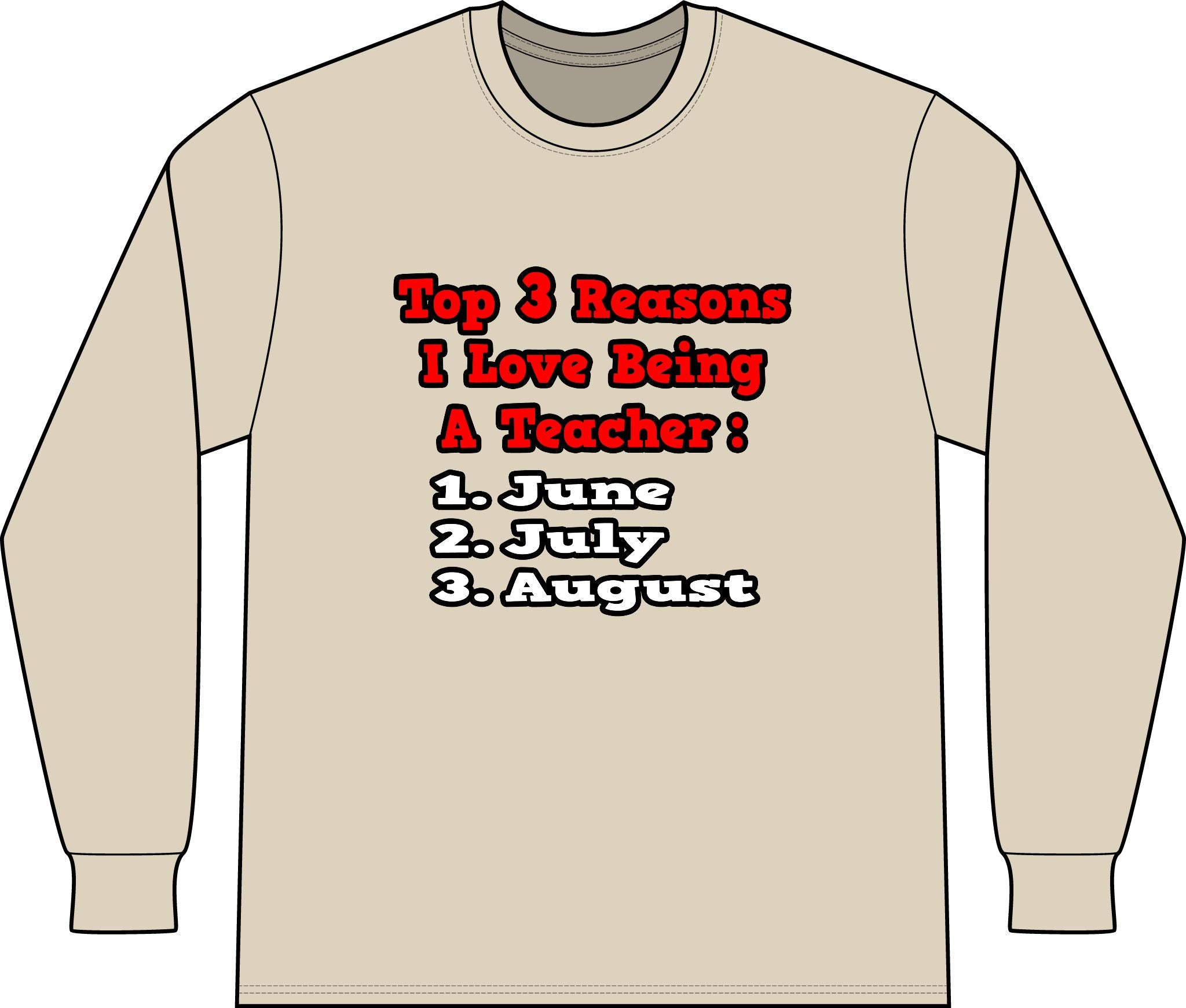 3 Reasons I Love Being a Teacher - Unisex Long Sleeve T-Shirt