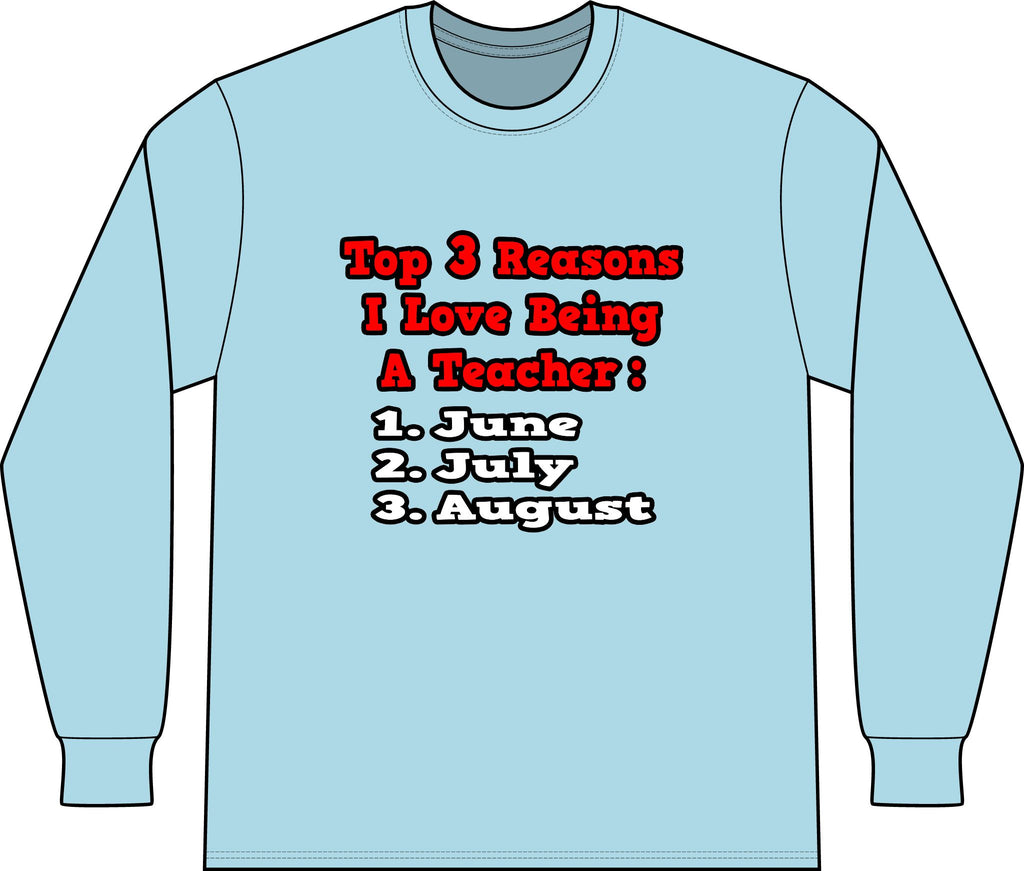 3 Reasons I Love Being a Teacher - Unisex Long Sleeve T-Shirt