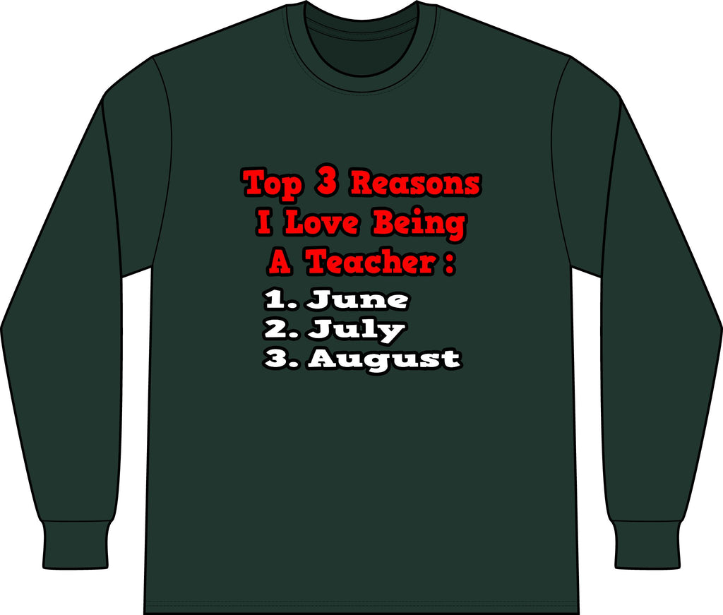 3 Reasons I Love Being a Teacher - Unisex Long Sleeve T-Shirt