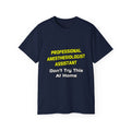 Professional Anesthesiologist Assistant .. Joke - Unisex Ultra Cotton Tee
