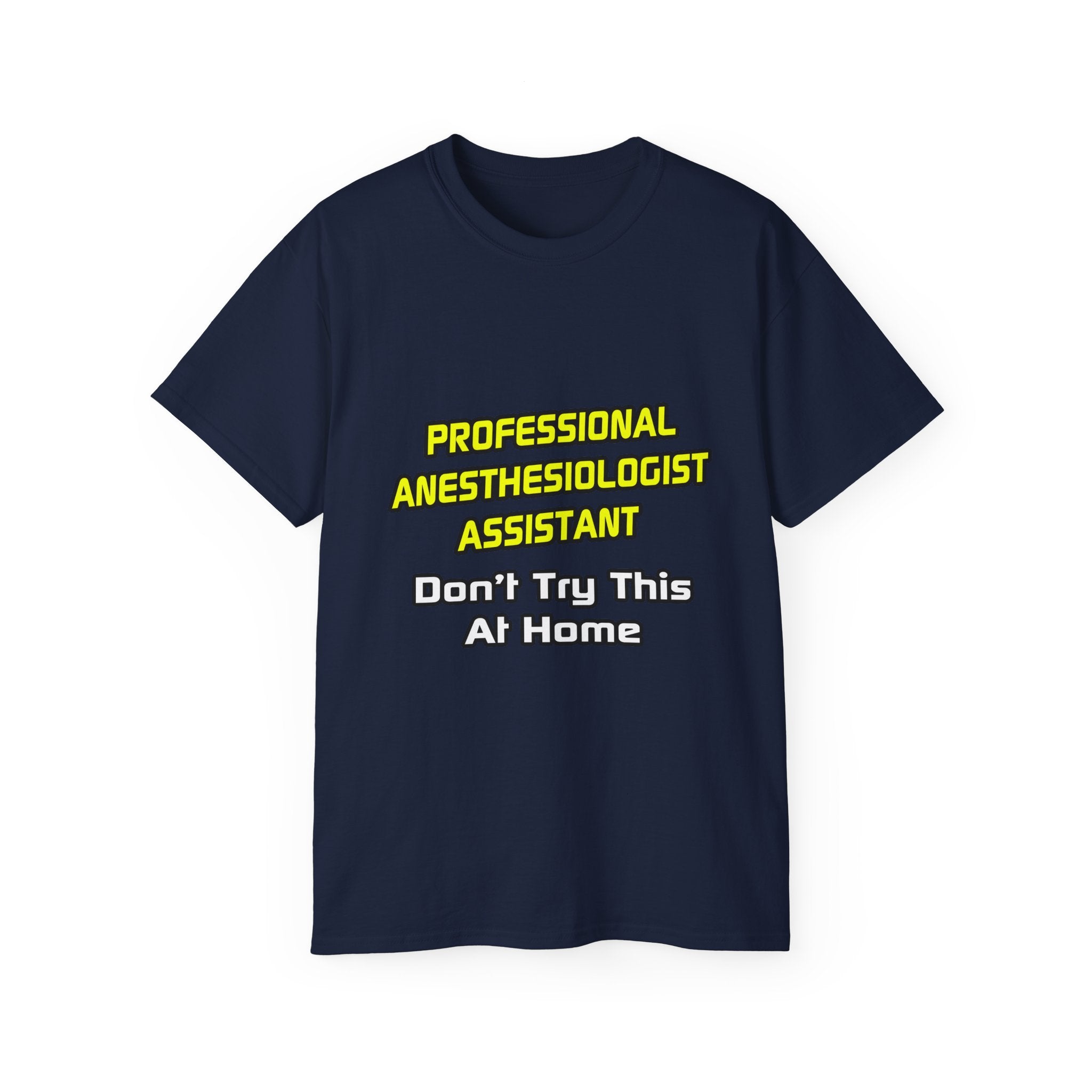 Professional Anesthesiologist Assistant .. Joke - Unisex Ultra Cotton Tee