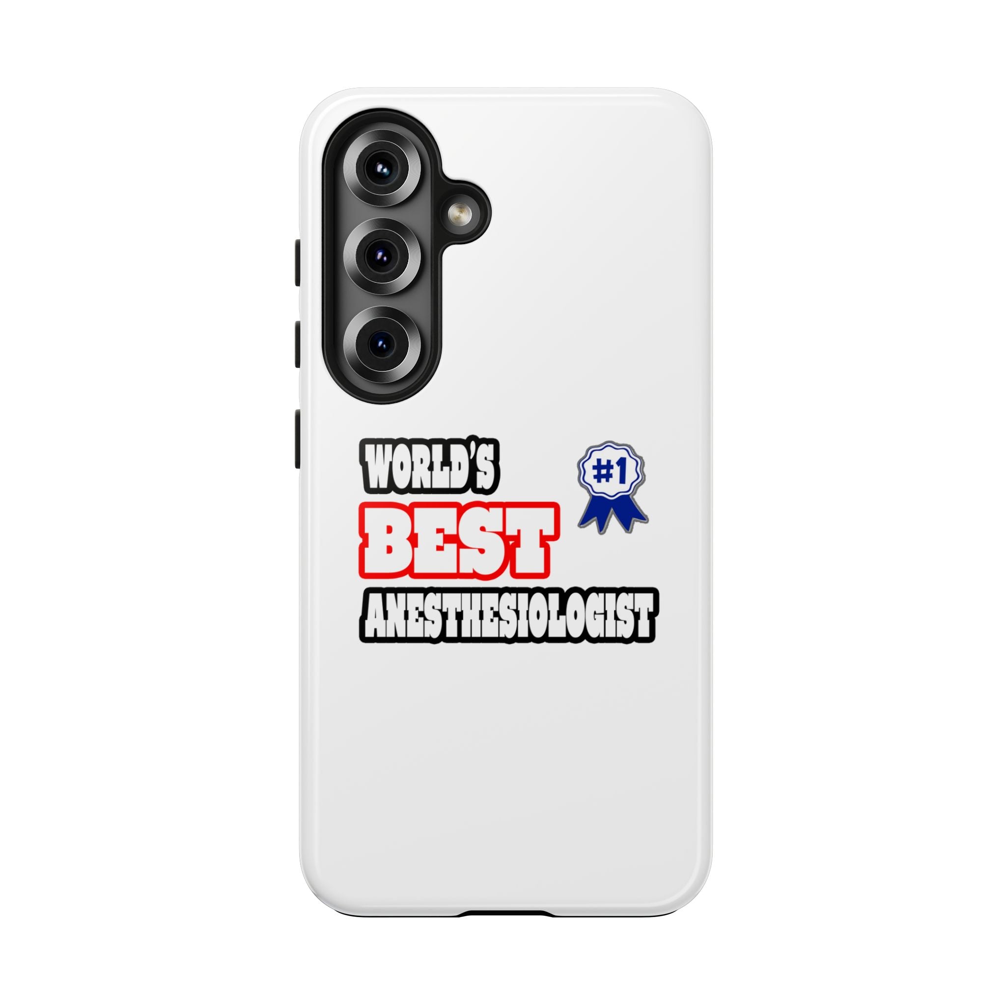 World's Best Anesthesiologist - Tough Phone Cases