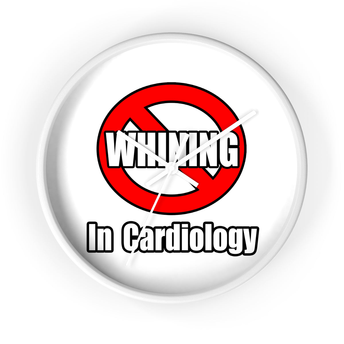 No Whining In Cardiology - Wall Clock
